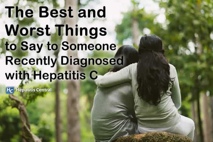 The Best and Worst Things to Say to Someone Recently Diagnosed with Hepatitis C